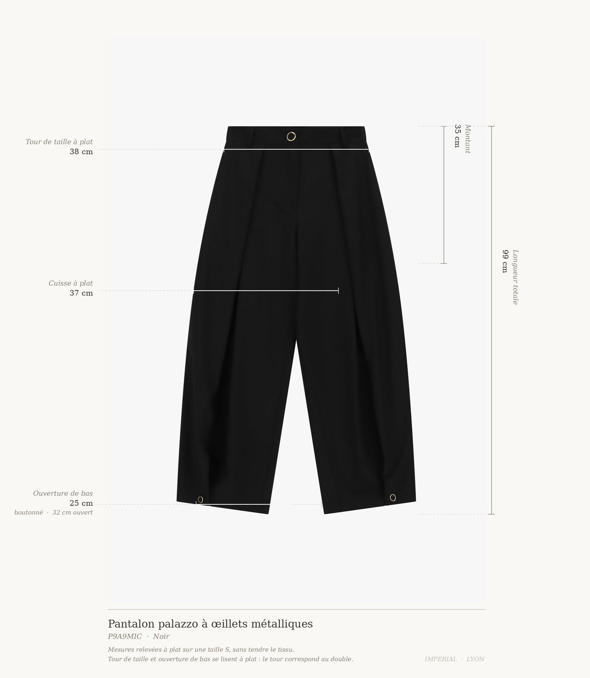 Cartographie des mesures du pantalon palazzo Imperial : longueur 99 cm, taille 38 cm, montant 35 cm, cuisse 37 cm, ouverture de bas 25 à 32 cm